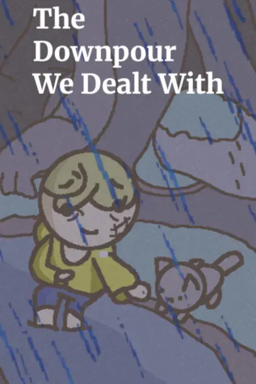 The Downpour We Dealt With