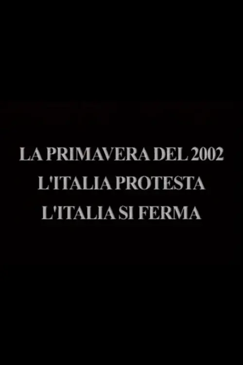 The Spring of 2002 - Italy Protests, Italy Stops