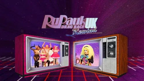 RuPaul's Drag Race UK: Rewind