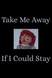 Take Me Away / If I Could Stay