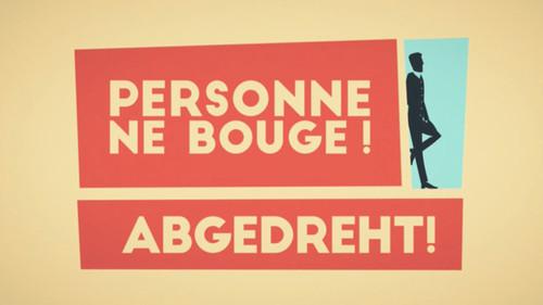 Personne ne bouge !