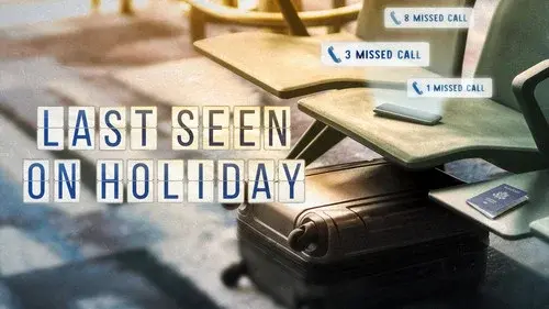 Last Seen On Holiday