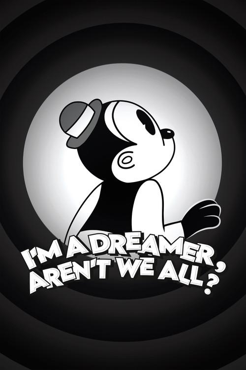 I'm a Dreamer, Aren't We All?