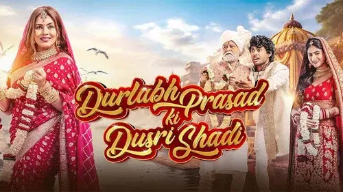 Durlabh Prasad Ki Dusri Shadi