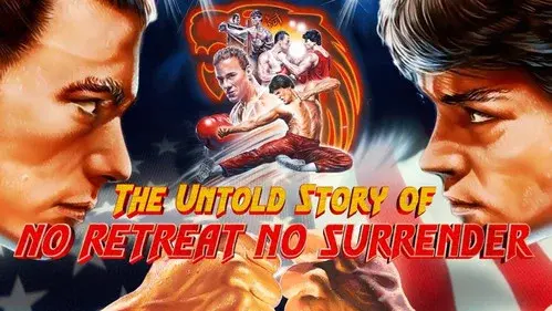 The Untold Story of No Retreat No Surrender
