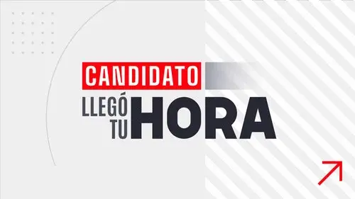 Candidato, llegó tu hora