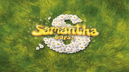 Samantha, Oups !