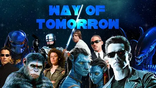 Way of Tomorrow: The Evolution of Science Fiction Movies