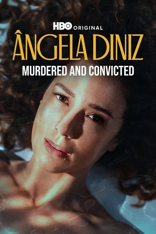 Ângela Diniz: Assassinada e Condenada