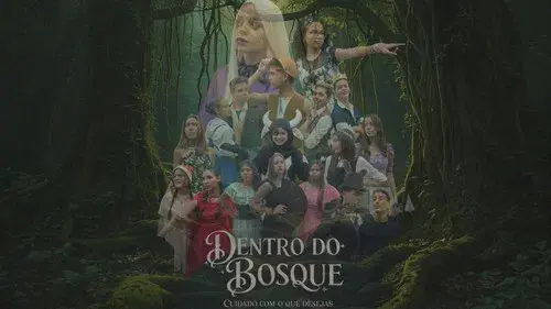 Dentro do Bosque: Cuidado com o que Desejas!