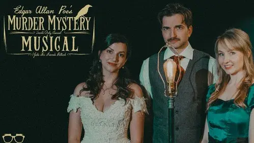 Edgar Allan Poe’s Murder Mystery Dinner Party: The Musical