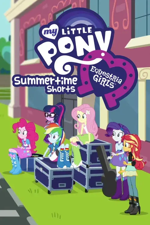 My Little Pony: Equestria Girls - Summertime Shorts