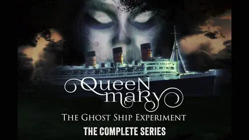 Ghost Ship: The Queen Mary Experiment