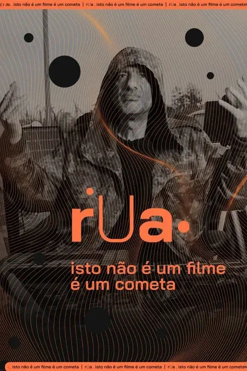 Rua (Isto não é um filme, é um cometa)