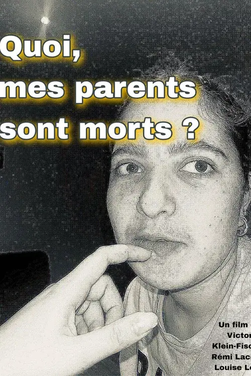 Quoi, mes parents sont morts ?