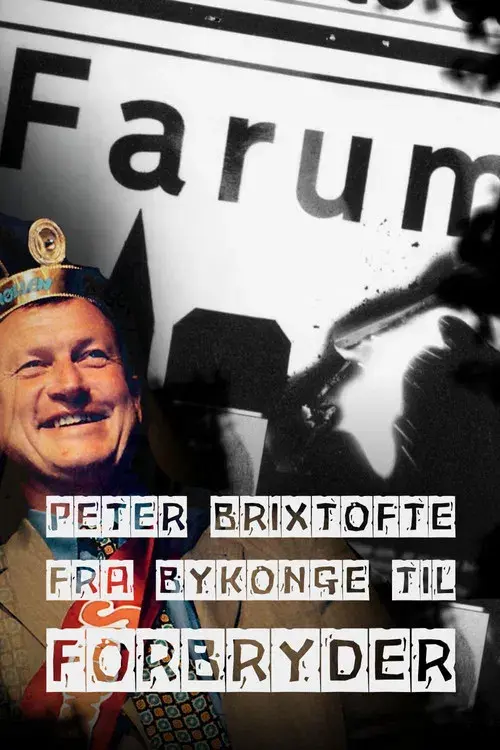 Peter Brixtofte - fra bykonge til forbryder