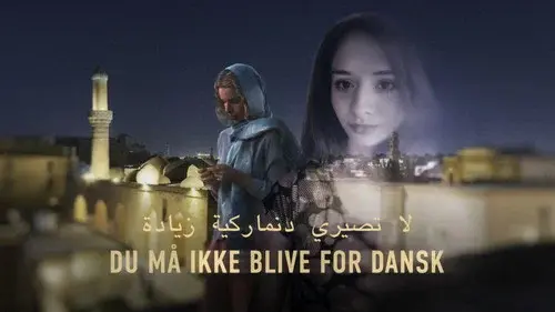 Du må ikke blive for dansk