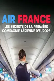 Air France : les secrets de la première compagnie aérienne d'Europe