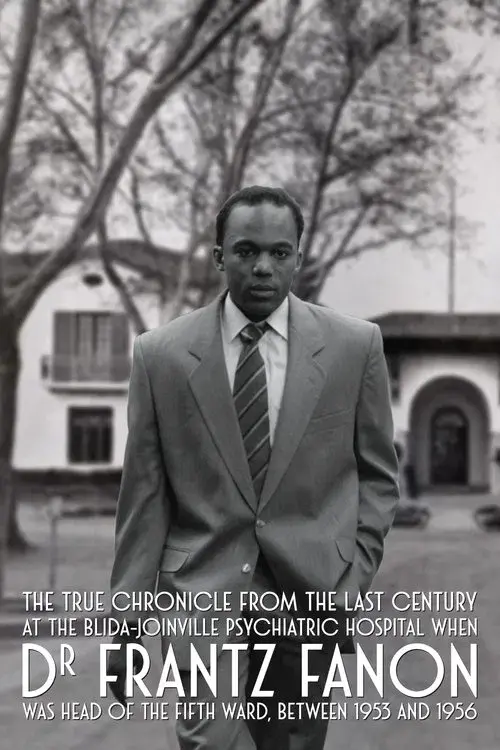 Chroniques fidèles survenues au siècle dernier à l’hôpital psychiatrique Blida-Joinville, au temps où le Docteur Frantz Fanon était chef de la cinquième division entre 1953 et 1956