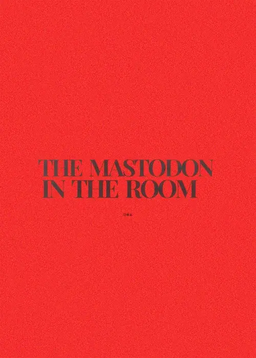 The Mastodon in the Room