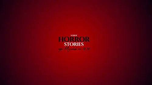 SOBER HORROR STORIES