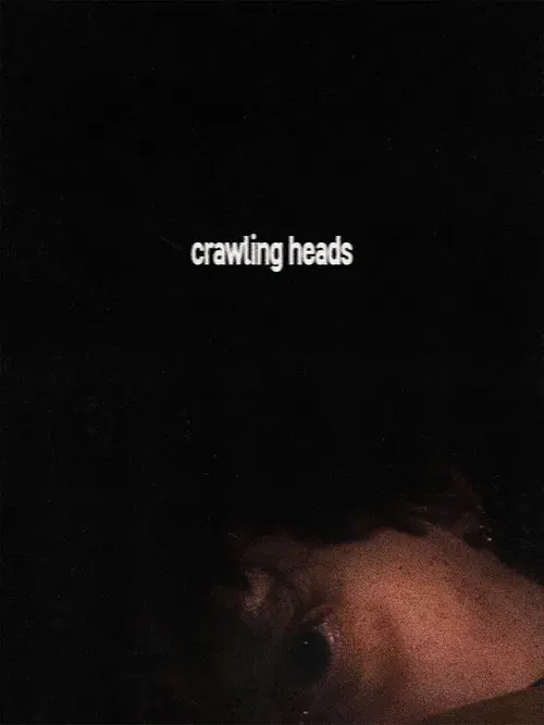 Crawling Heads