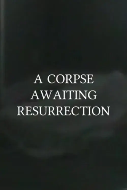 A Corpse Awaiting Resurrection