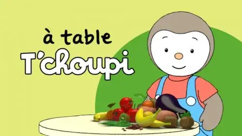 À table T'choupi !