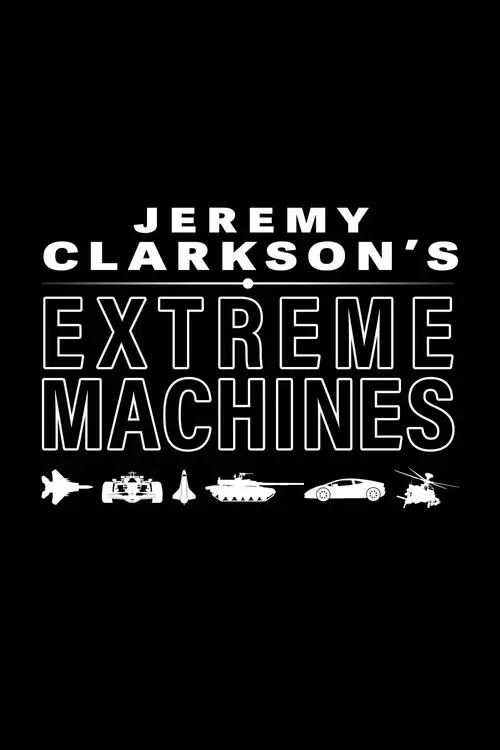 Jeremy Clarkson's Extreme Machines