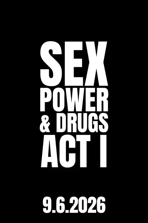 Sexo, Poder & Drogas: Ato I