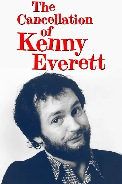 The Cancellation Of Kenny Everett