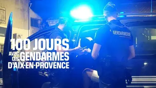 100 jours avec les Gendarmes d'Aix-en-Provence