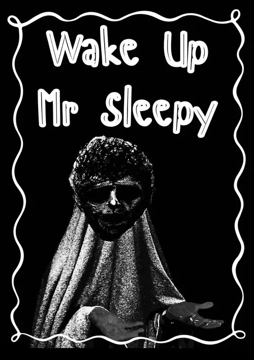 Wake Up Mr Sleepy