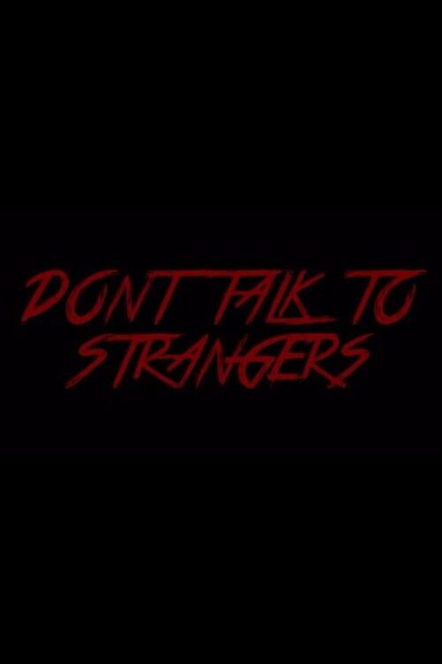 Don't Talk to Strangers