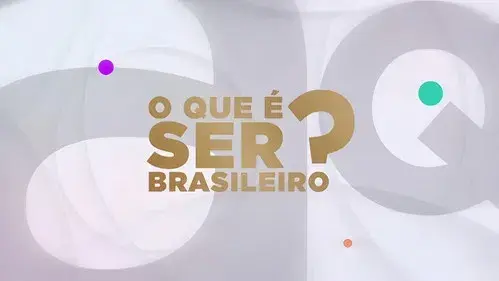 O Que É Ser Brasileiro?