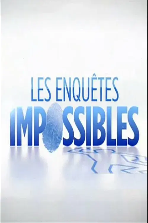 Les Enquêtes impossibles