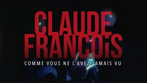 Claude François comme vous ne l'avez jamais vu