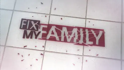 Fix My Family