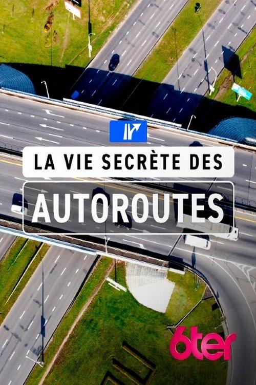 La vie secrète des autoroutes