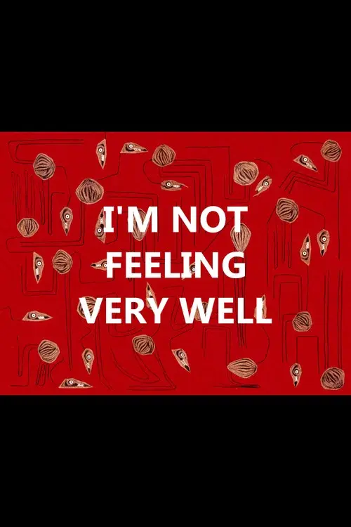 I'm Not Feeling Very Well