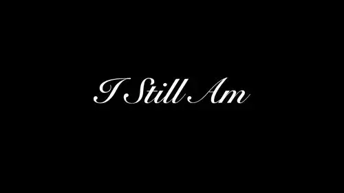I Still Am