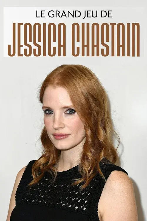 Le grand jeu de Jessica Chastain