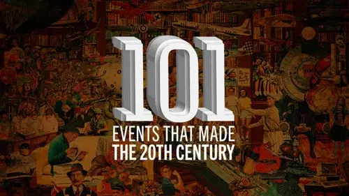 The 101 Events That Made The 20th Century