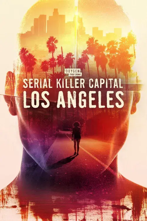 Serial Killer Capital - Los Angeles