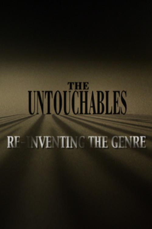 The Untouchables: Re-Inventing the Genre