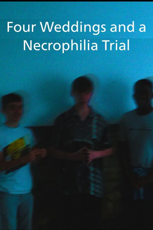 Four Weddings and a Necrophilia Trial
