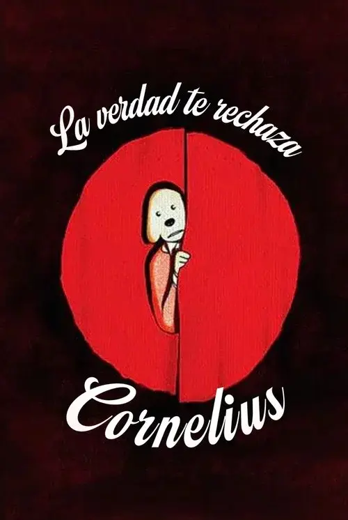 La veritat et rebutja, Cornelius