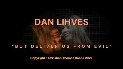 Dan Lihves or 'But Deliver Us from Evil'