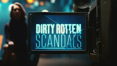 Dirty Rotten Scandals
