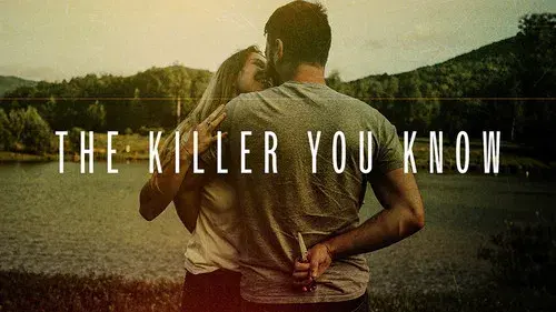 The Killer You Know